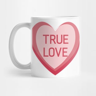 True Love. Candy Hearts Valentine's Day Quote. Mug